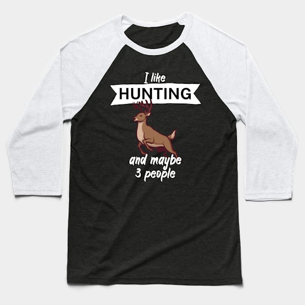 I like hunting and maybe 3 people Baseball T-Shirt by maxcode